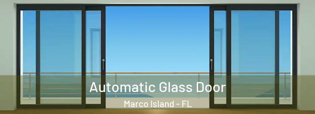 Automatic Glass Door Marco Island - FL
