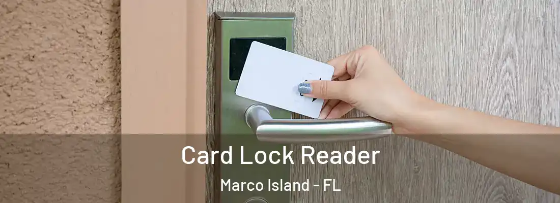Card Lock Reader Marco Island - FL