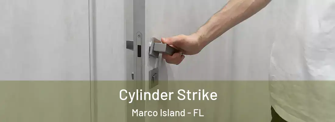 Cylinder Strike Marco Island - FL