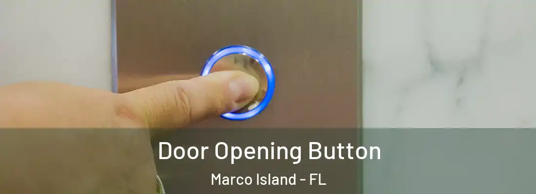 Door Opening Button Marco Island - FL