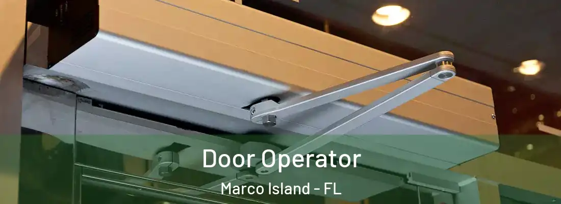 Door Operator Marco Island - FL