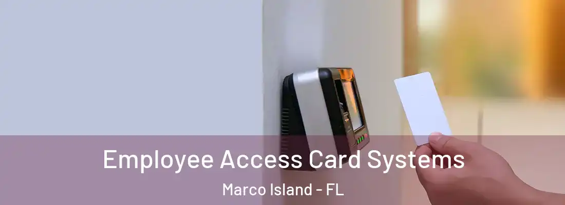 Employee Access Card Systems Marco Island - FL
