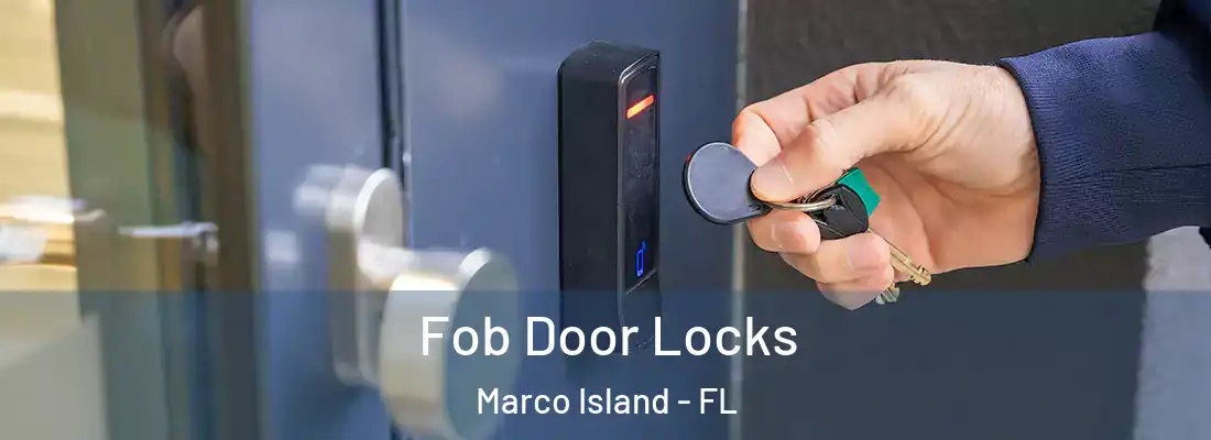 Fob Door Locks Marco Island - FL