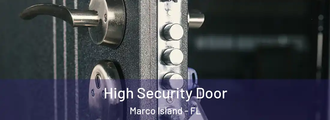 High Security Door Marco Island - FL