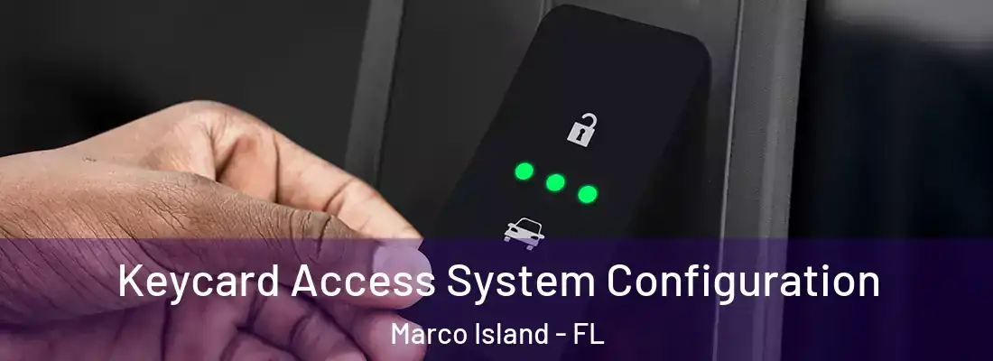 Keycard Access System Configuration Marco Island - FL