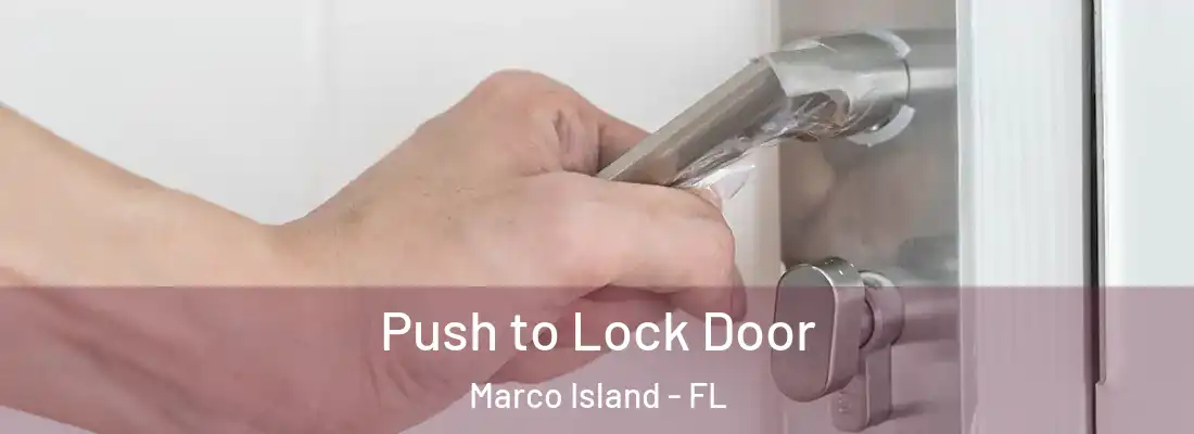 Push to Lock Door Marco Island - FL