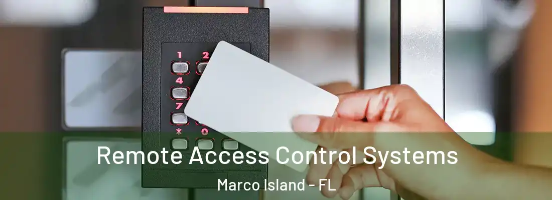 Remote Access Control Systems Marco Island - FL