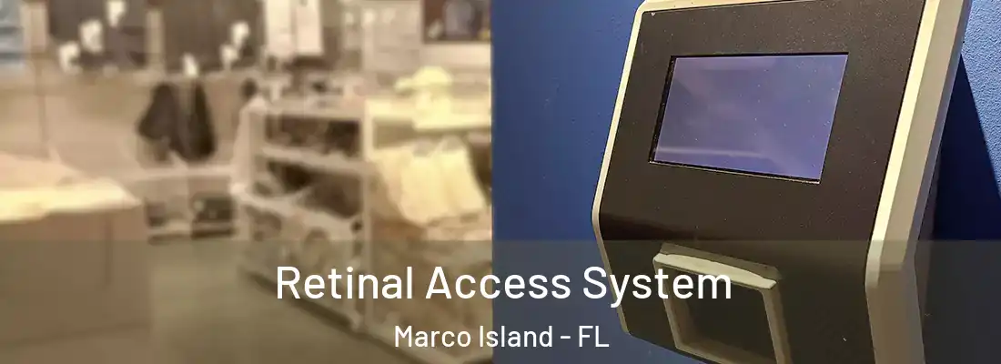 Retinal Access System Marco Island - FL