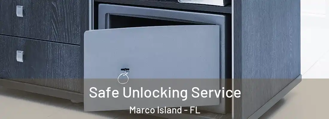 Safe Unlocking Service Marco Island - FL