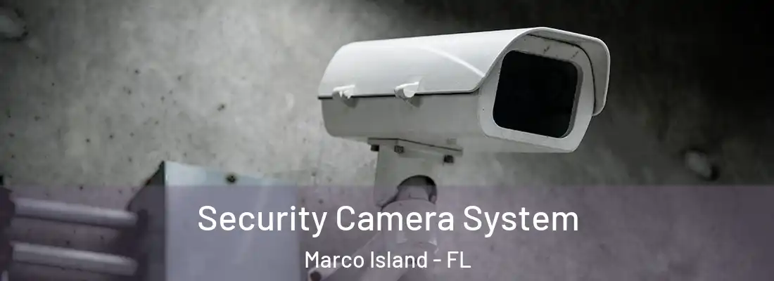 Security Camera System Marco Island - FL