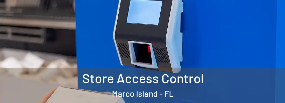 Store Access Control Marco Island - FL